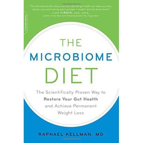 The Microbiome Diet: The Scientifically Proven Way to Restore Your Gut Health...