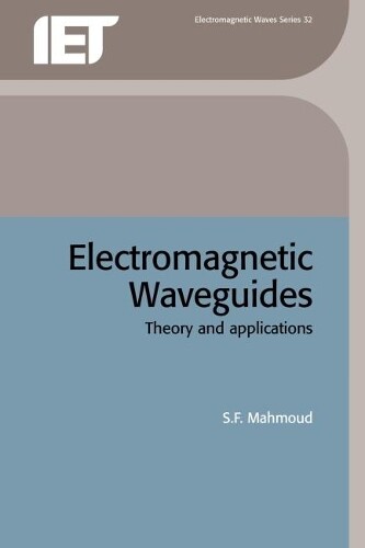 S.F. Mahmoud Electromagnetic Waveguides (Hardback) Electromagnetic Waves