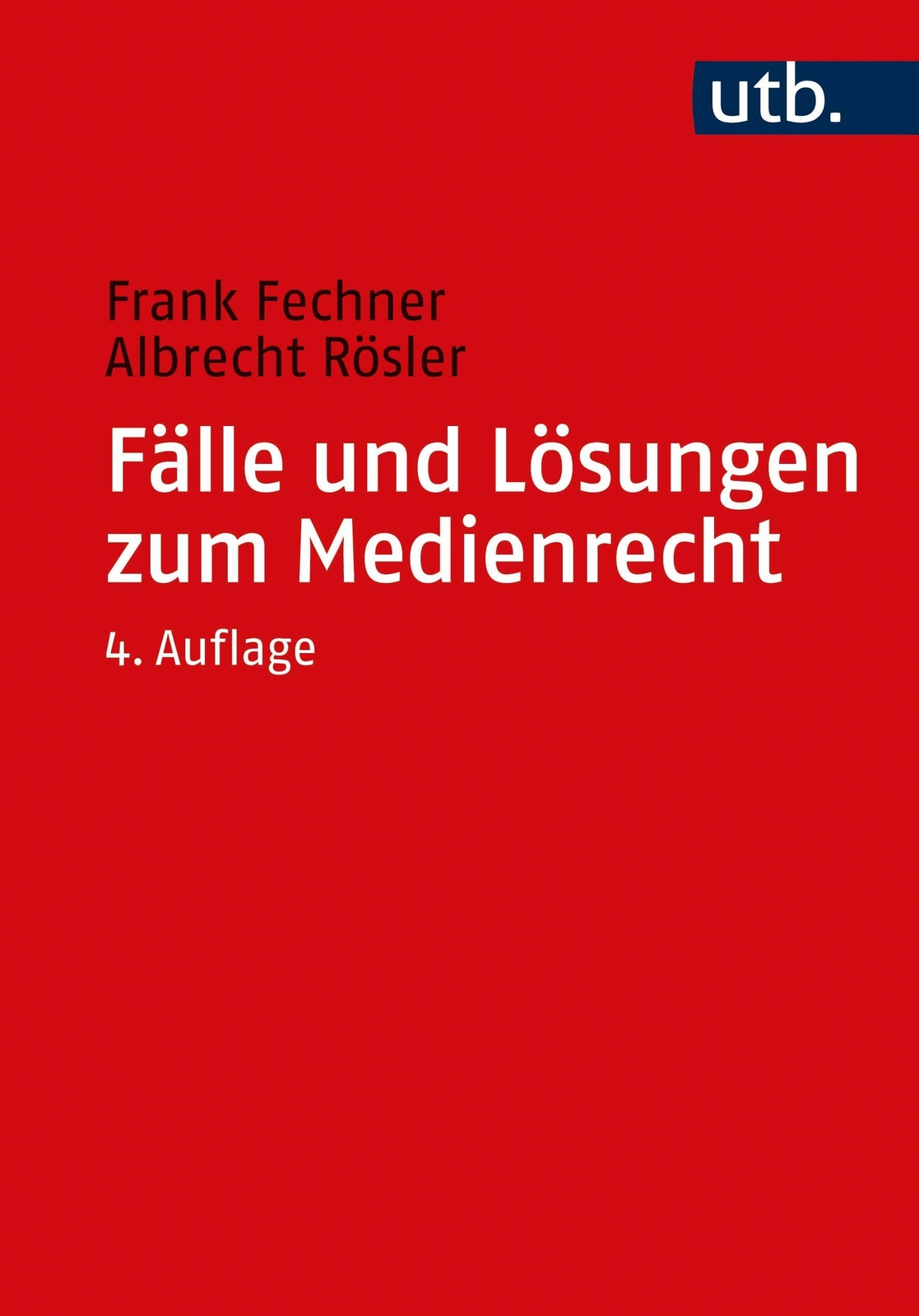 Thumbnail - Fälle Und Lösungen Zum Medienrecht | Frank Fechner (u. A.) |
