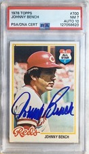 1978 Topps Johnny Bench #700 All Star Card AUTOGRAPH PSA 10 Dual Cert. PSA 7/10