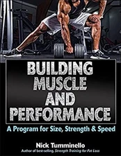 Building Muscle and Performance : A Program for Size, Strength an