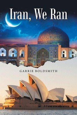 Iran, We Ran by Garrie Boldsmith Paperback Book