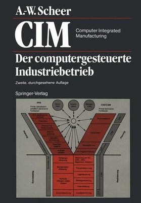 Computer integrated manufacturing : CIM = Der computergesteuerte Industri 100117
