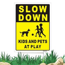Slow Down Kids and Pets at Play Yard Sign 12 x 9 Yard Sign with Metal H Sta