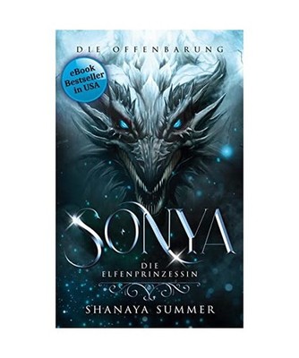 Sonya, die Elfenprinzessin 1: Die Offenbarung: Die Offenbarung, Shanaya Summer
