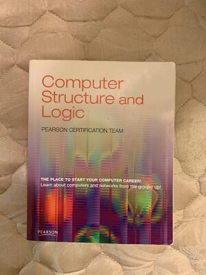 Computer Structure And Logic by Pearson Certification Team