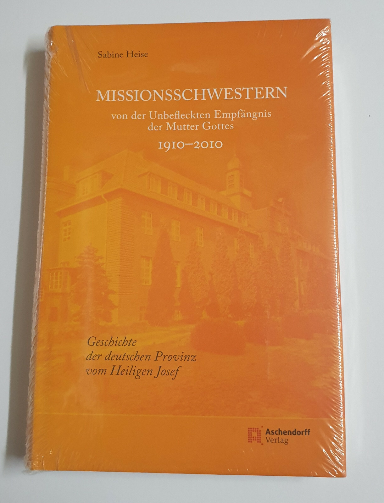 Missionsschwestern von der Unbefleckten Empfängnis der Mutter Gottes 1910-2010