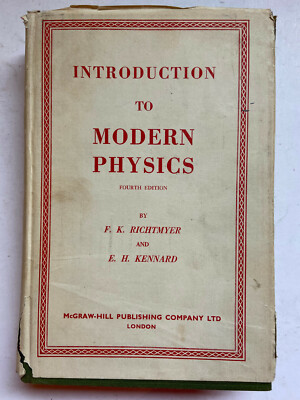 Introduction To Modern Physics by F. K. Richtmyer  Pub: McGraw-Hill 1954 HB Book