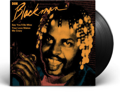 Don Blackman - Say You'll Be Mine / Your Love Makes Me Crazy [New 7'' Vinyl]