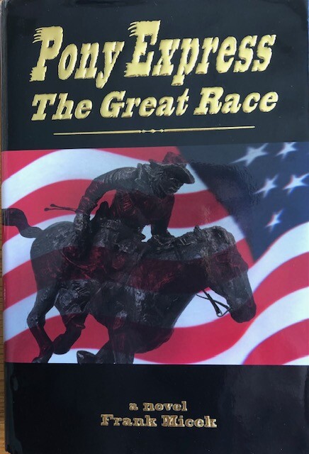 PONY EXPRESS THE GREAT RACE ~ FRANK MICEK ~ HARDCOVER DUST JACKET ~ NEW