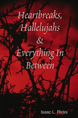 Heartbreaks, Hallelujahs & Everything In Between by Isaac Ricks (Paperback, ...