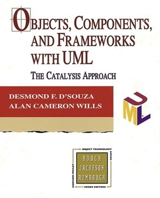 Objects, Components, and Frameworks with UML:  by Wills, Alan Cameron 0201310120