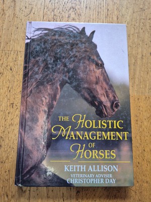 The Holistic Management of Horses Keith Allison horse veterinary care health