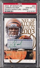 2003 SP SIG SIG ED RC SIG-GREEN #SC CARSON PALMER PSA 10 AUTO