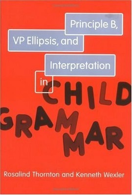 Principle B, VP Ellipsis, and Interpretation in Child Buch MIT Press Ltd