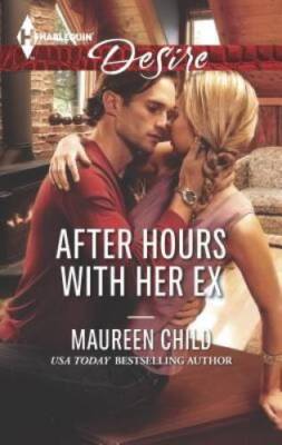 After Hours with Her Ex (Harlequin Desire) - Mass Market Paperback - GOOD