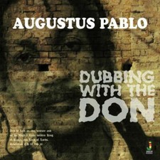 Augustus Pablo - Dubbing With The Don [VINYL]
