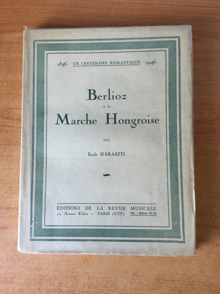 BERLIOZ ET LA MARCHE HONGROISE 1846-1946 un centenaire romantique - Photo 1/1