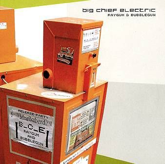 Big Chief Electric - Raygum  Bubblegun - CD - F4593z