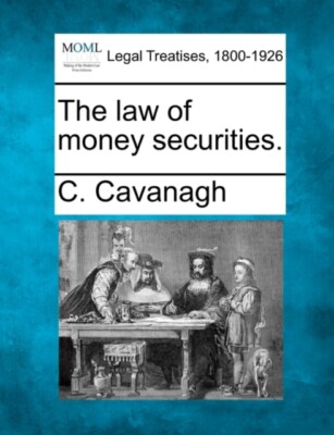 Cavanagh - law of money securities. - New paperback or softback - 06 - X555z