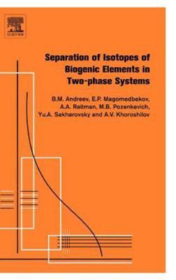 Separation of Isotopes of Biogenic Elements In Two-Phase Systems, Hardcover b...