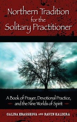 Northern Tradition for the Solitary Practitioner: A Book of Prayer, Devotion...