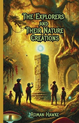 Roman Hawke | The Explorers and Their Nature Creations | Taschenbuch | Englisch