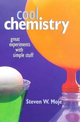 Cool Chemistry: Great Experiments With Simple Stuff