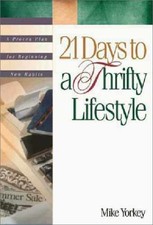 21 Days to a Thrifty Lifestyle: A Proven - Paperback, by Yorkey Mike - Very Good