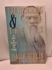 The Hedgehog & The Fox: An Essay On Tolstoy's View Of History By Isaiah...