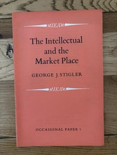 The Intellectual and the Market Place George Stigler 1963 IEA Occasional Paper 1