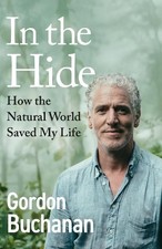 In the Hide: How the Natural World ..., Buchanan, Gordo