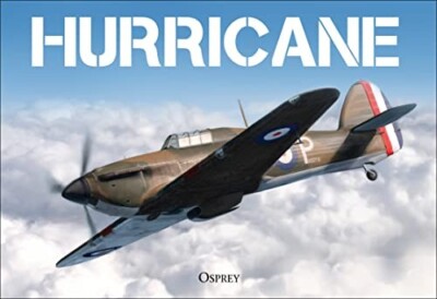 Hurricane by Osprey Publishing (2018, Hardcover)