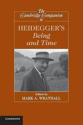 The Cambridge Companion to Heidegger's Being and Time Wrathall Paperback