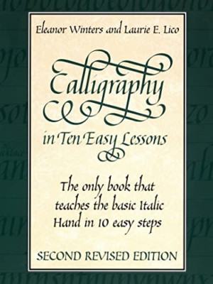 Calligraphy in Ten Easy Lessons - Paperback NEW Lico, Winters 28 Mar 2003