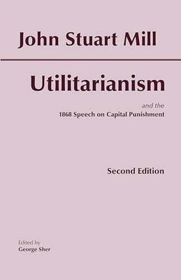 Utilitarianism - Paperback, by Mill John Stuart; Sher George - Very Good