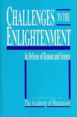 CHALLENGES TO THE ENLIGHTENMENT By Academy Of Humanism Staff - Hardcover *VG+*