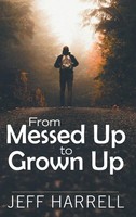 Jeff Harrell | From Messed Up To Grown Up | Buch | Englisch (2019) | Gebunden