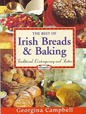 The Best of Irish Breads and Baking : Traditional, Contemporary a