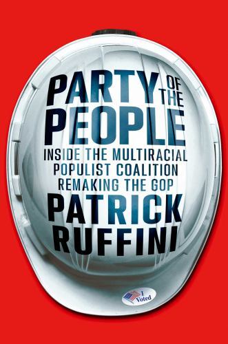 Party of the People : Inside the Multiracial Populist Coalition Remaking the ...