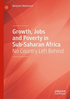 Growth, Jobs And Poverty In Sub-Saharan Africa Moazam Mahmood