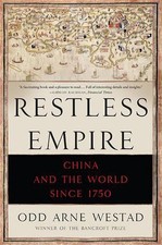 Restless Empire: China and the World Since 1750 by Odd Arne Westad (English) Pap