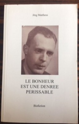LE BONHEUR EST UNE DENREE PERISSABLE | Jôrg Matthes | Très bon état | eBay