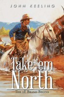 John Keeling | Take 'Em North | Taschenbuch | Englisch (2015) | AuthorHouse