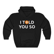 Bitcoin I Told You So Hoodie Crypto Currency BTC Investor Hodl Funny Sweatshirt