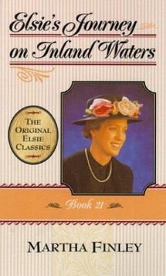 Elsie's Journey on Inland Waters (Elsie Dinsmore: The Original Elsie Classics)