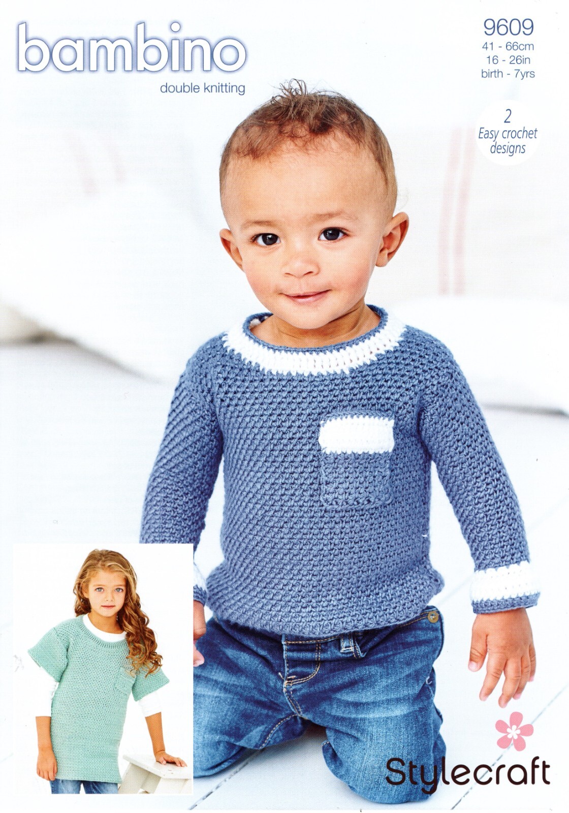 Stylecraft Baby DK Crochet Pattern - 9609 Sweater & Tunic - Birth to 7 Years