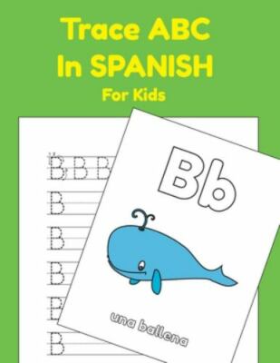 Trace ABC In Spanish For Kids: Printing Practice Worksheets To Learn The Alph...
