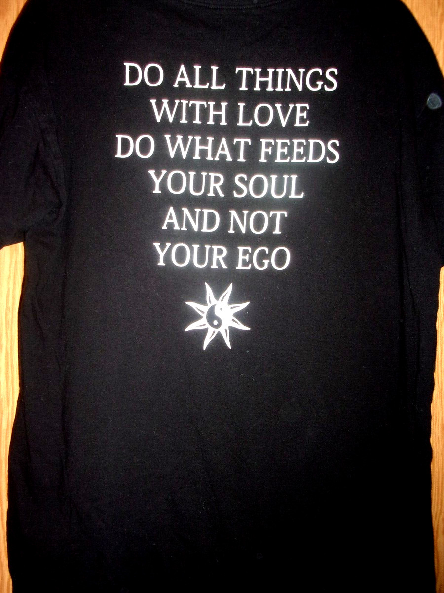 CHANGE DO WHAT FEEDS YOUR SOUL n NOT YOUR EGO black S t shirt