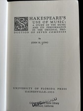 SHAKESPEARE'S USE OF MUSIC: A STUDY OF THE MUSIC  By John H. Long